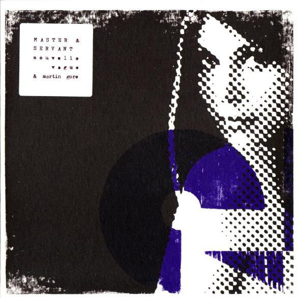 Nouvelle Vague & Martin Gore ‎– Master And Servant