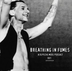 Breathing In Fumes - A Depeche Mode Podcast 001 Front.jpg